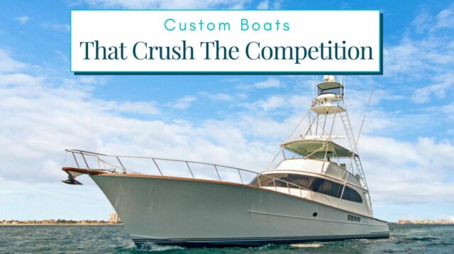 7 Custom Sportfishing Boats That Crushed The Competition